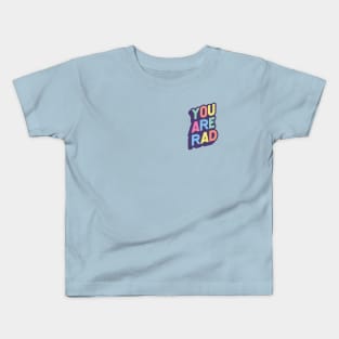 You Are Rad Kids T-Shirt